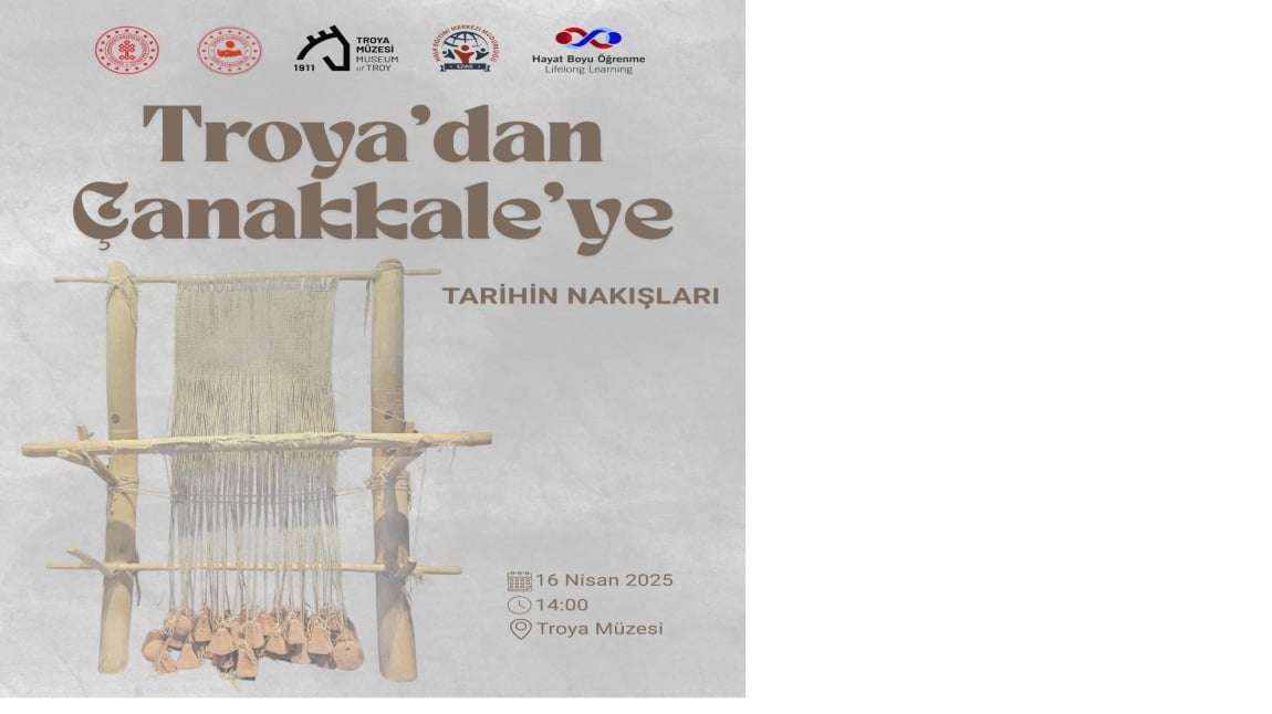 ''TROYA'DAN ÇANAKKALE'YE TARİHİN NAKIŞLARI'' SERGİSİ